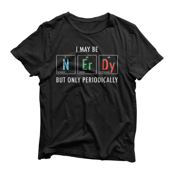 Nerdy Elements Nerd Science Atom Scientist Chemistry Chemist T-Shirt