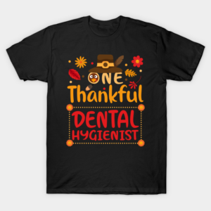 One Thankful dental hygienist Thanksgiving Outfit gift T-Shirt