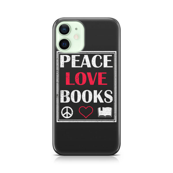Peace Love Books T Geeky & Cute Reading Lover Phone Case