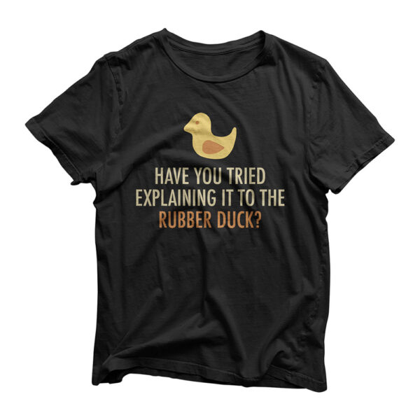Rubber Duck Debugging Programmer Debugger Funny Gift T-Shirt