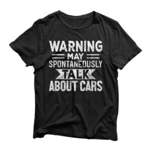 Salesman Warning May Spontaneously Start Talking About Cars T-Shirt