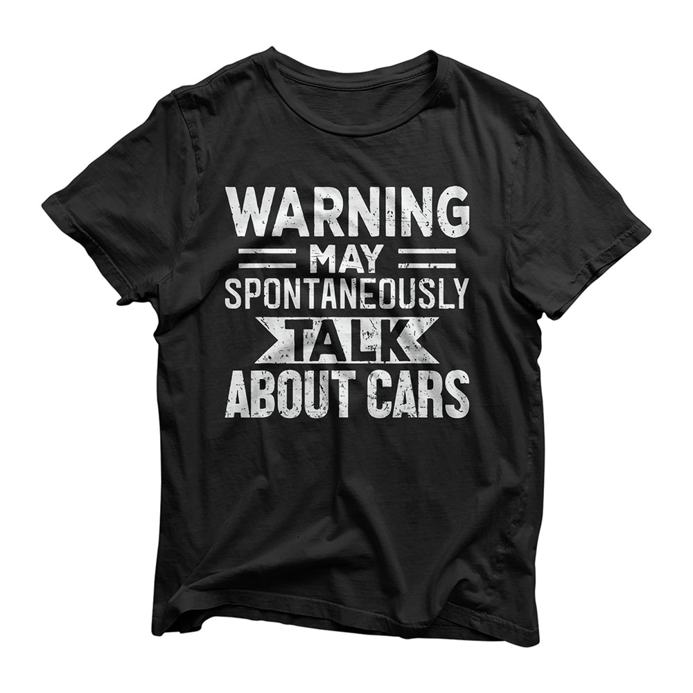 Salesman Warning May Spontaneously Start Talking About Cars T-Shirt