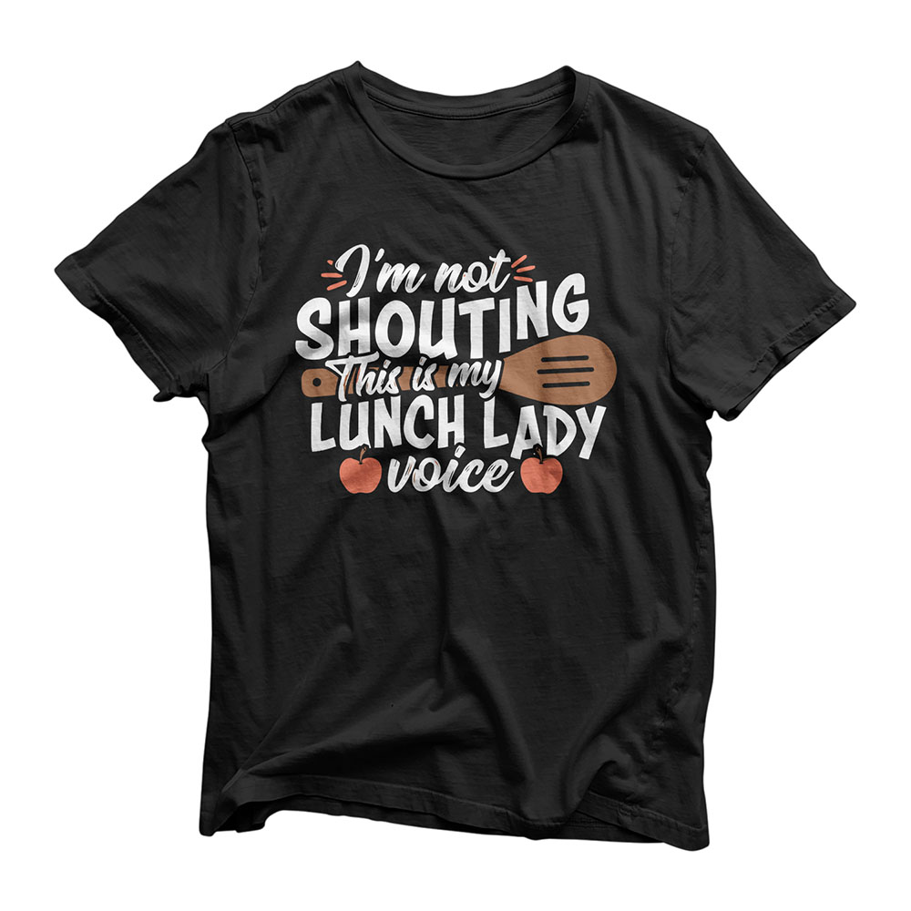Shouting Voice School Lunch Lady Cafeteria Worker Gift Women T-Shirt