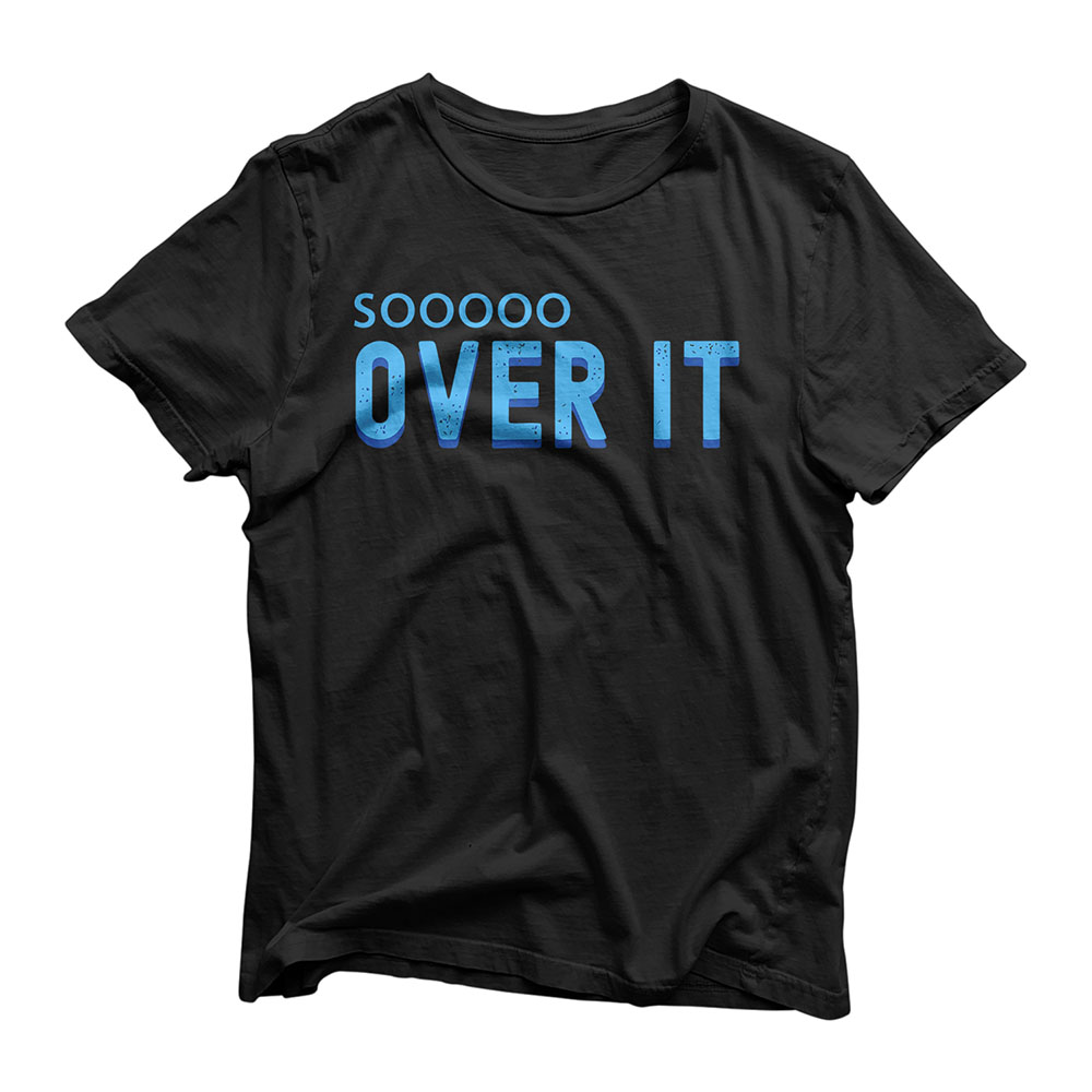 So Over It Funny Quarantine Social Distancing 2020 Life T-Shirt