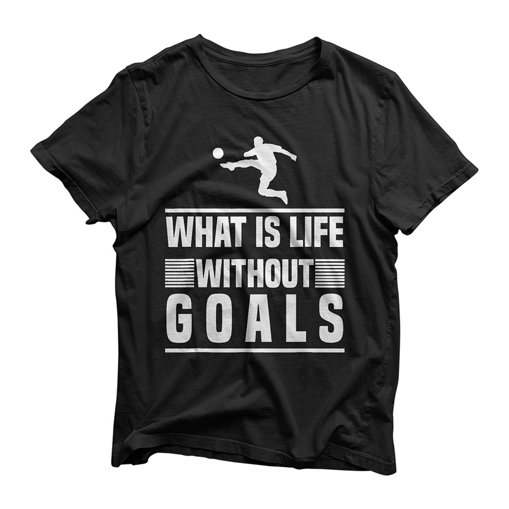 Soccer Gifts - What Is Life Without Goals T-Shirt