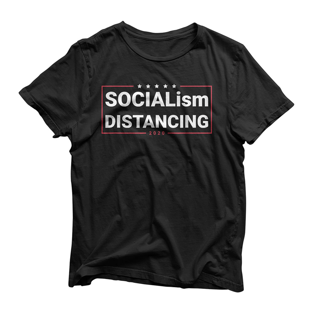 Socialism Distancing 2020 Political Saying Anti Socialism T-Shirt