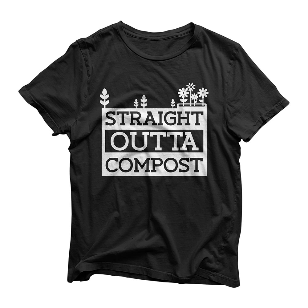Straight Outta Compost I Garden Plant Flower Botany T-Shirt