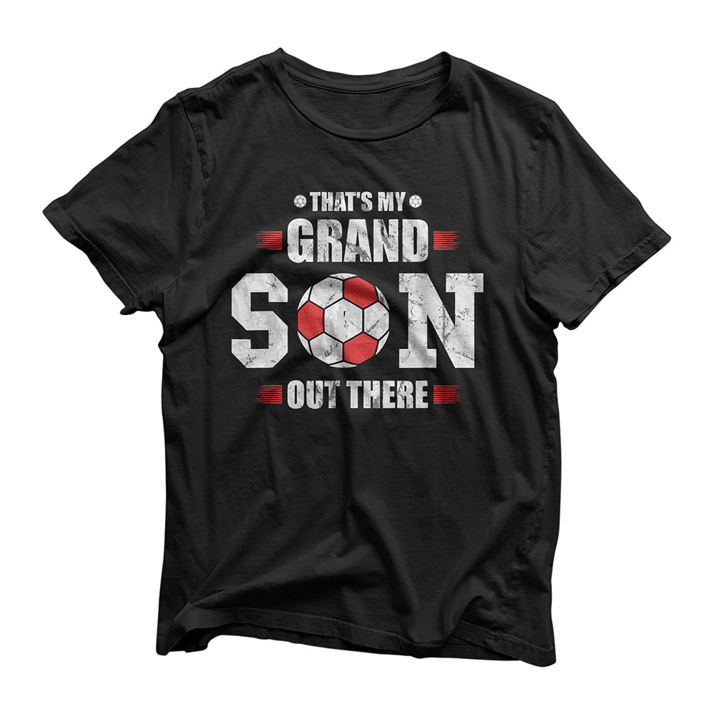 That's My Grandson Out There Soccer Fan Grandpa Grandma Gift T-Shirt