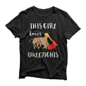 This Girl Loves Bullfights Bullfighter Bullfighting T-Shirt