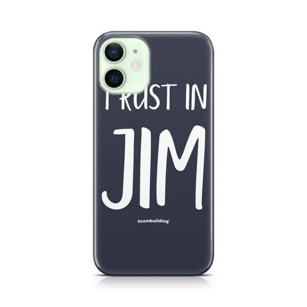 Trust in Jim Phone Case
