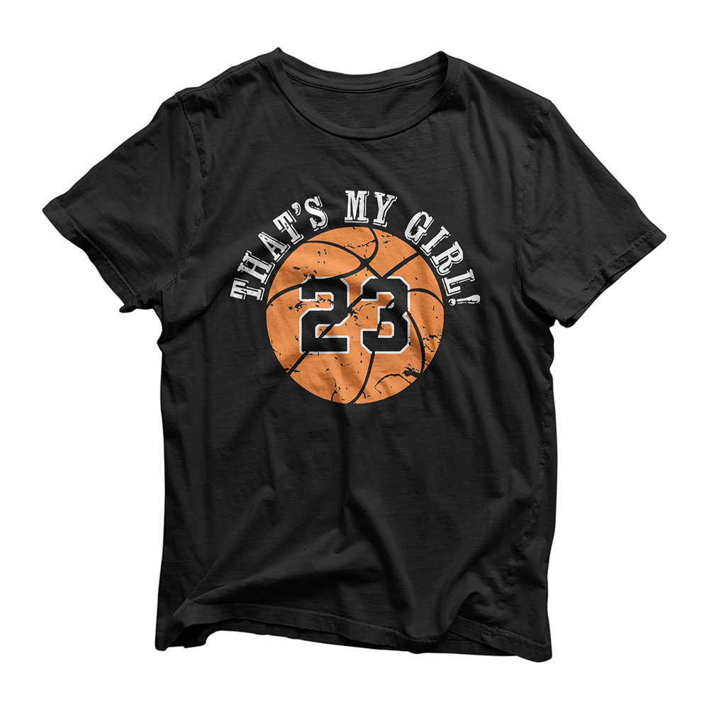 Unique That's My Girl #23 Basketball Player Mom or Dad Gifts T-Shirt