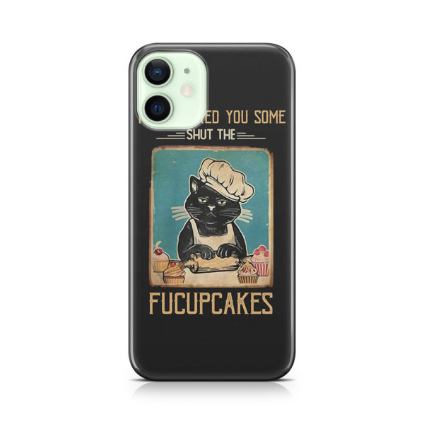 Vintage Black Cat I just Baked You Some Shut The Fucupcakes Phone Case