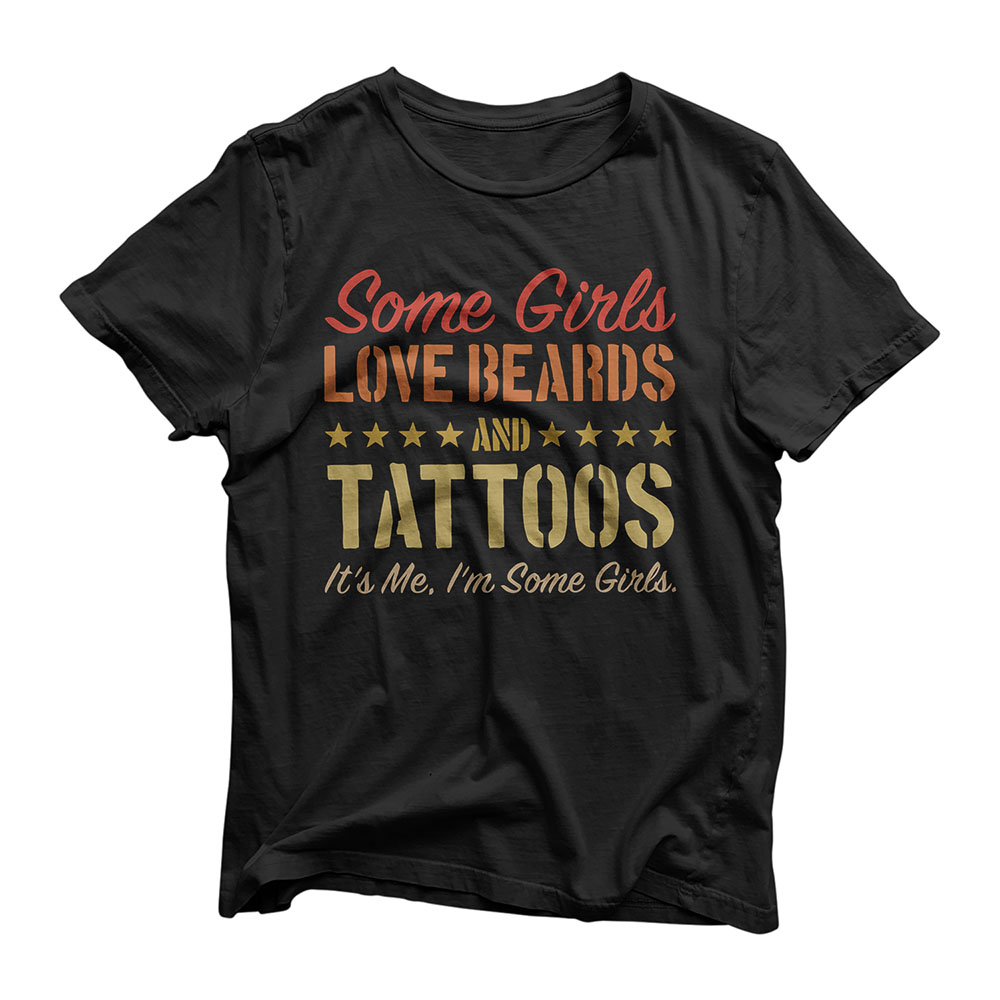 Vintage Some Girls Love Beards And Tattoos I'm Some Girls T-Shirt