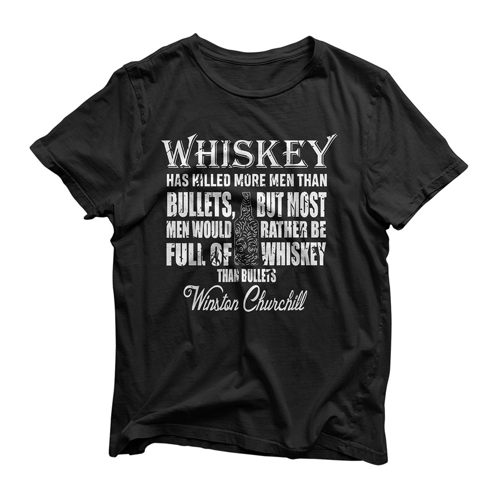 Whiskey Over Bullets | Winston Churchill Drinking Quote Gift T-Shirt