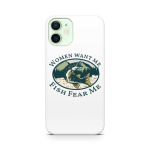 women want me fish fear me Phone Case