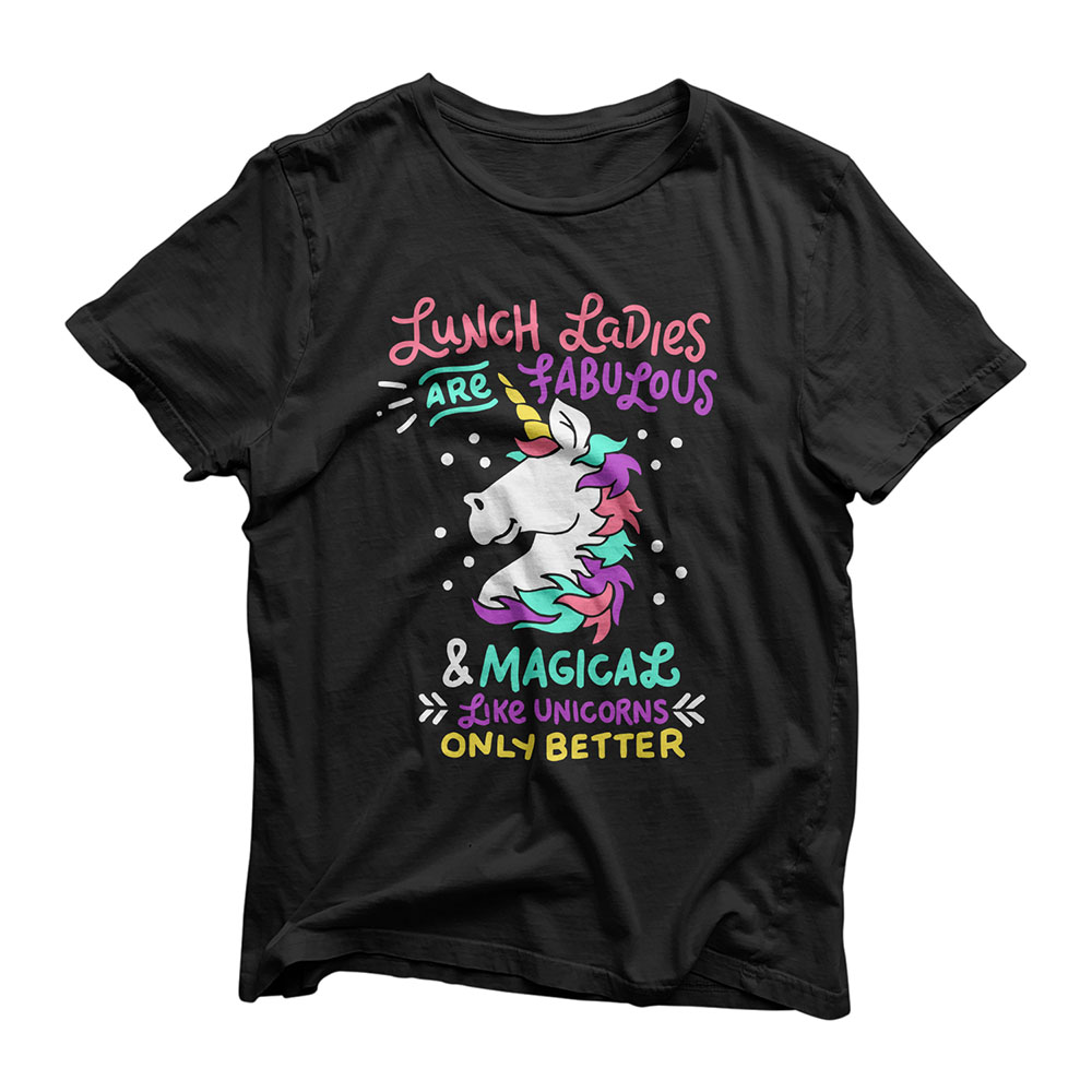 Womens Lunch Ladies Are Fabulous And Magical I Cafeteria Worker T-Shirt