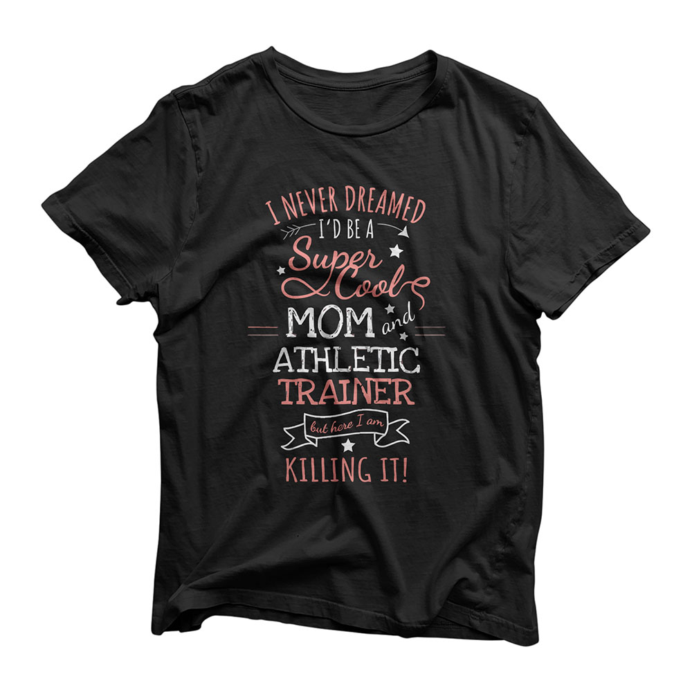 Womens Quote Colleague Birthday Gift Mom & Athletic Trainer T-Shirt