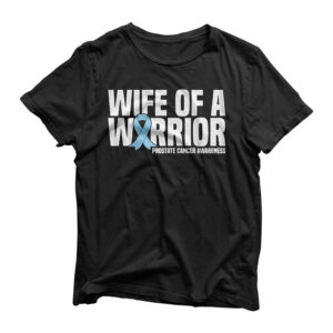 Womens Wife of a Warrior Blue Ribbon Prostate Cancer Awareness T-Shirt