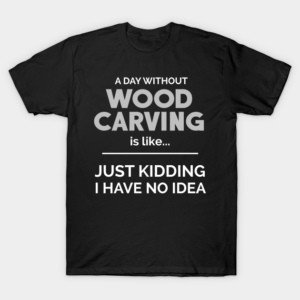Wood Carving Whittling Carpenter Whittle T-Shirt