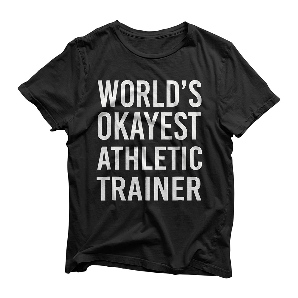 World's Okayest Athletic Trainer Funny Best Fitness T-Shirt