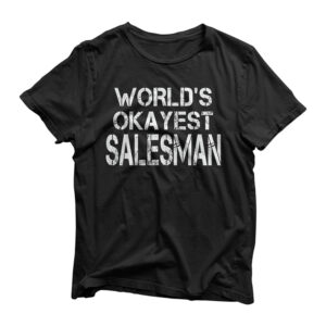 World's Okayest Salesman Used Car Sales Professional T-Shirt