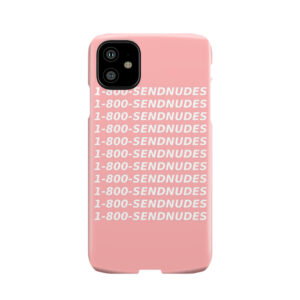 1 800 Send Nudes Phone Case