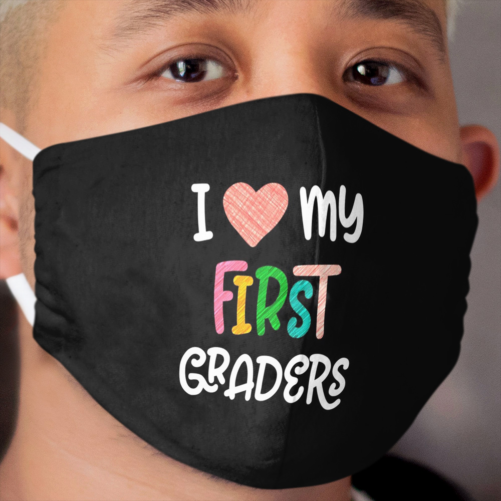 1st Grade Teacher Love First Graders School Class Colorful design Cloth Face Mask