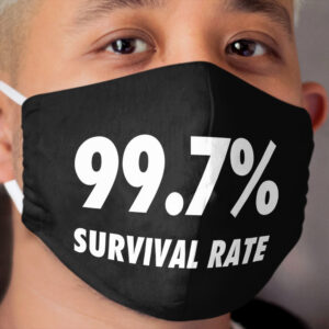 99.7% survival rate sarcastic protest Cloth Face Mask