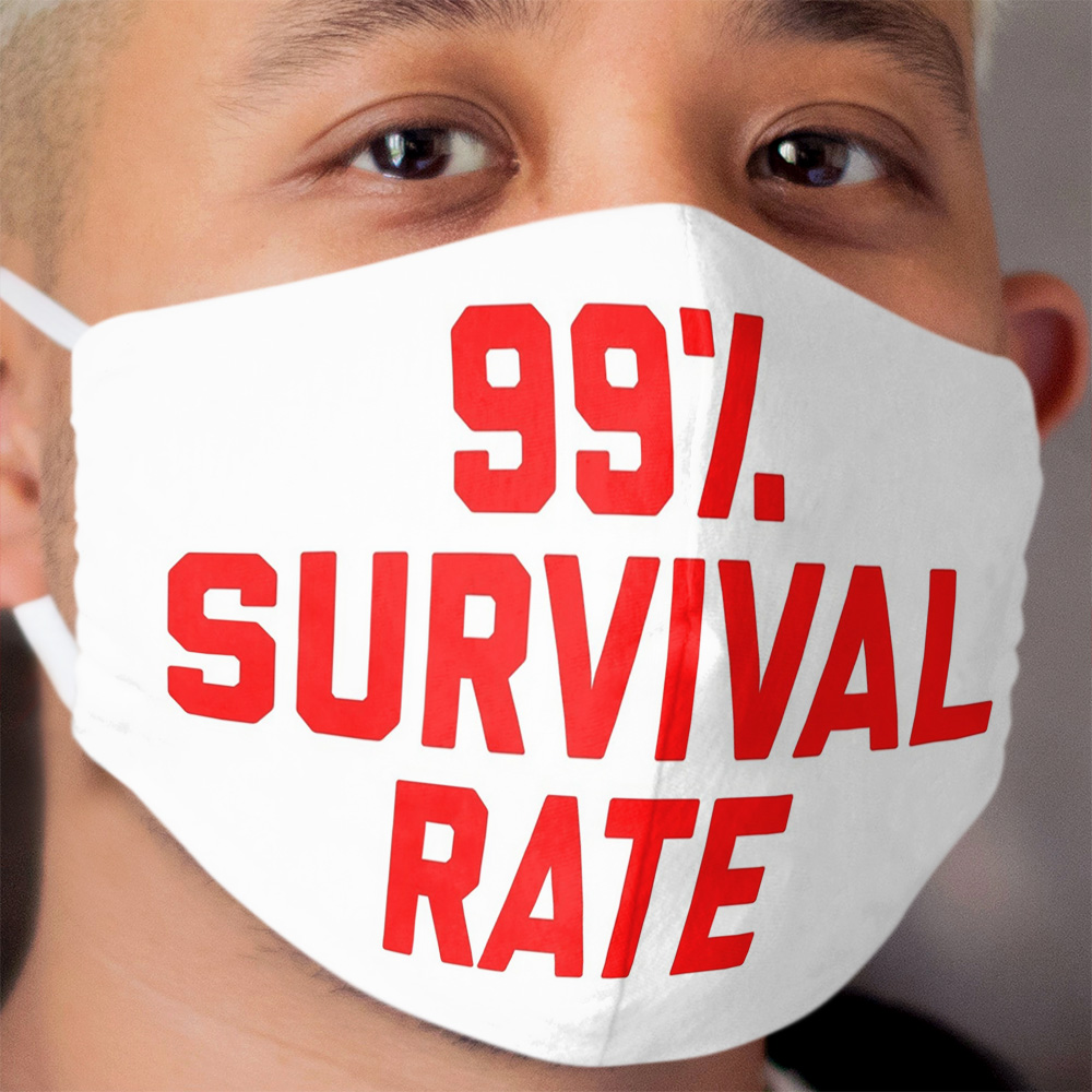 99% Survival Rate Cloth Face Mask