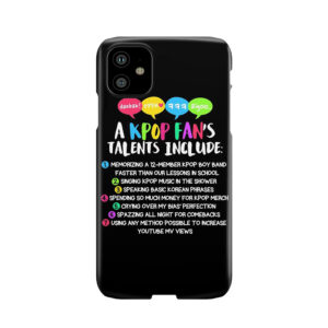 A Kpop Fan'S Talents Phone Case