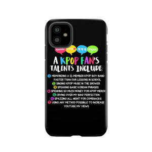 A Kpop Fan's Talents Tough Phone Case
