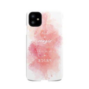 A L L - M A G I C - C O M E S - W I T H - A - P R I C E Phone Case