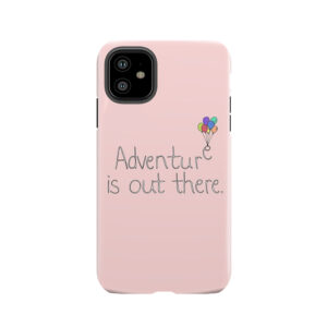 Adventure Is Out There 3 Tough Phone Case