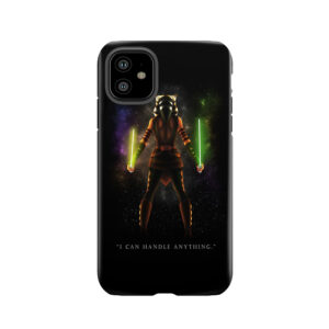 Ahsoka Tano - I Can Handle Anything Tough Phone Case