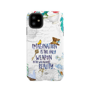 Alice In Wonderland - Imagination Tough Phone Case