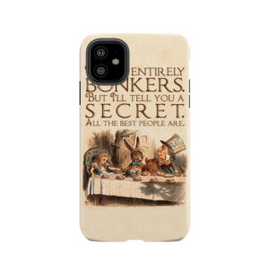 Alice In Wonderland Quote - You'Re Entirely Bonkers - Mad Hatter Quote - 0241 Tough Phone Case
