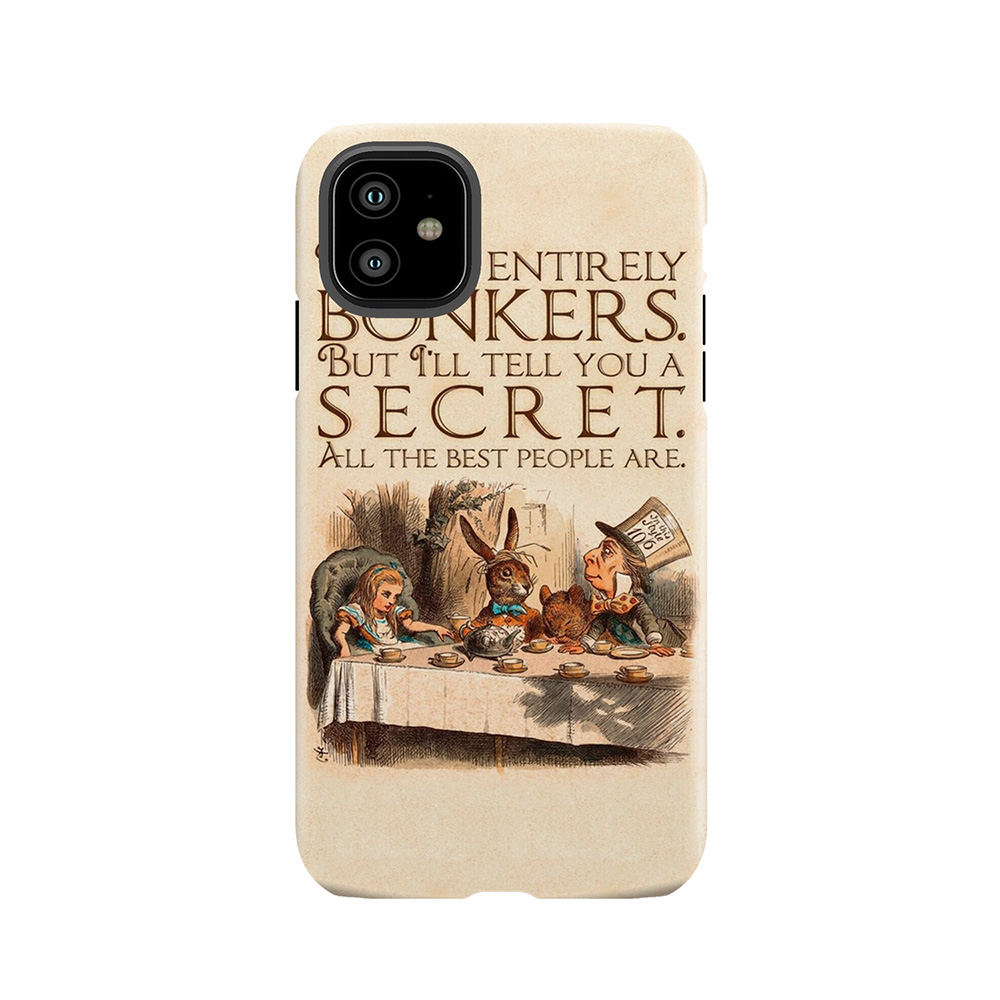 Alice In Wonderland Quote - You'Re Entirely Bonkers - Mad Hatter Quote - 0241 Tough Phone Case