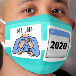 All done 2020 Cloth Face Mask