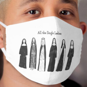 All the Single Ladies Cloth Face Mask