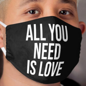 ALL YOU NEED IS LOVE Cloth Face Mask 2
