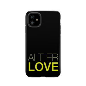 Alt Er Love Tough Phone Case