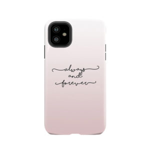 Always And Forever 2 Tough Phone Case