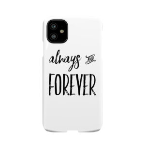 Always And Forever 3 Phone Case