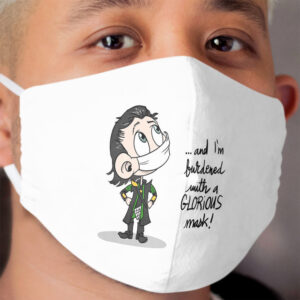 ...and I'm burdened with a GLORIOUS mask! Cloth Face Mask