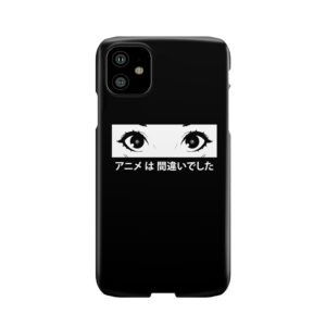 Anime Was A Mistake Eyes Phone Case