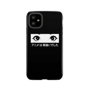 Anime Was A Mistake Eyes Tough Phone Case