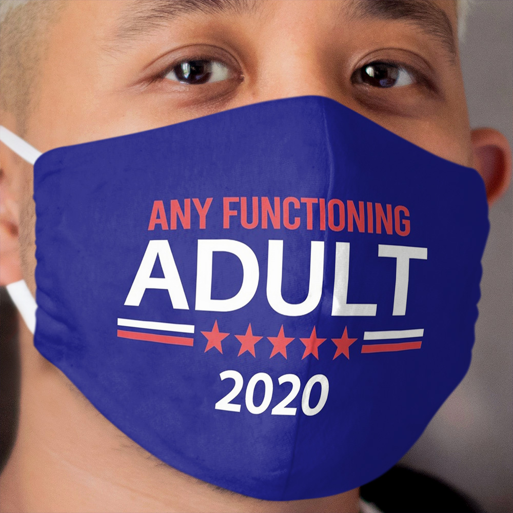 Any Functioning Adult 2020 Cloth Face Mask