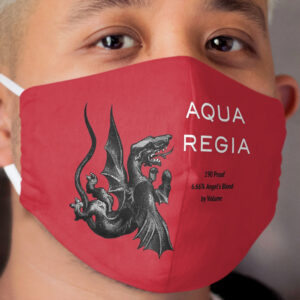 Aqua Regia - The Best Drink Downtown Cloth Face Mask