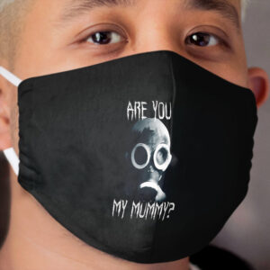 Are You My Mummy? Cloth Face Mask
