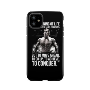 Arnold Schwarzenegger Arnie Conquer Quote Tough Phone Case